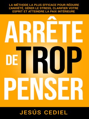 cover image of ARRÊTE DE TROP PENSER